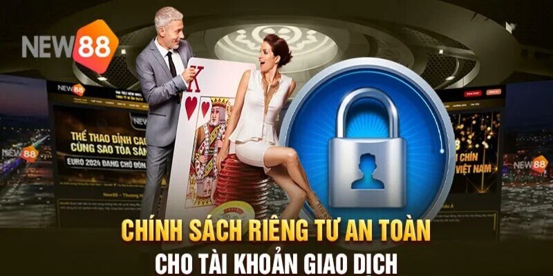 Chính sách riêng tư an toàn cho giao dịch nhanh