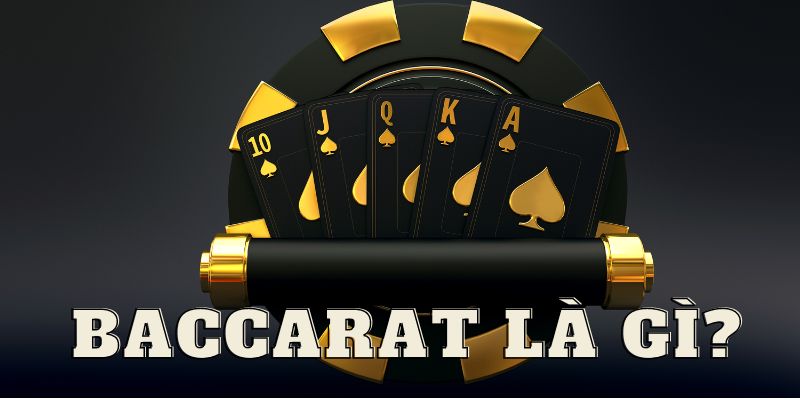 Baccarat Là Gì? Giới Thiệu Game Bài Đổi Thưởng hot nhất 2024