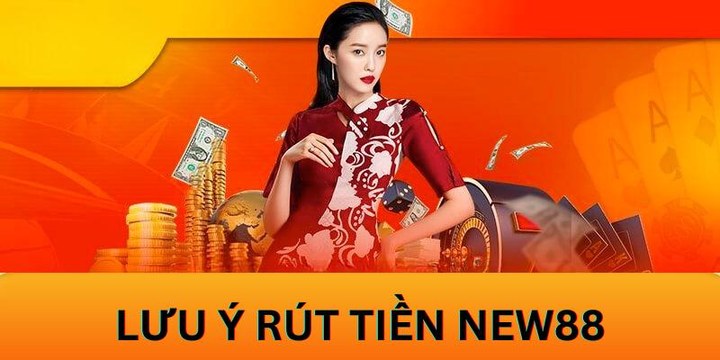 Những điều cần lưu ý khi rút tiền tại casino New88