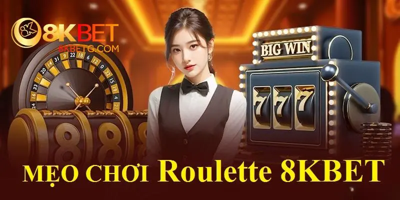 Cập nhật những mẹo cược roulette 8KBET hiệu quả