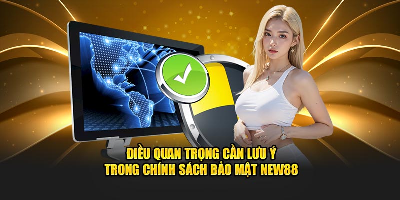 Chính Sách Bảo Mật New88 – Cập Nhật Điều Khoản Đầy Đủ